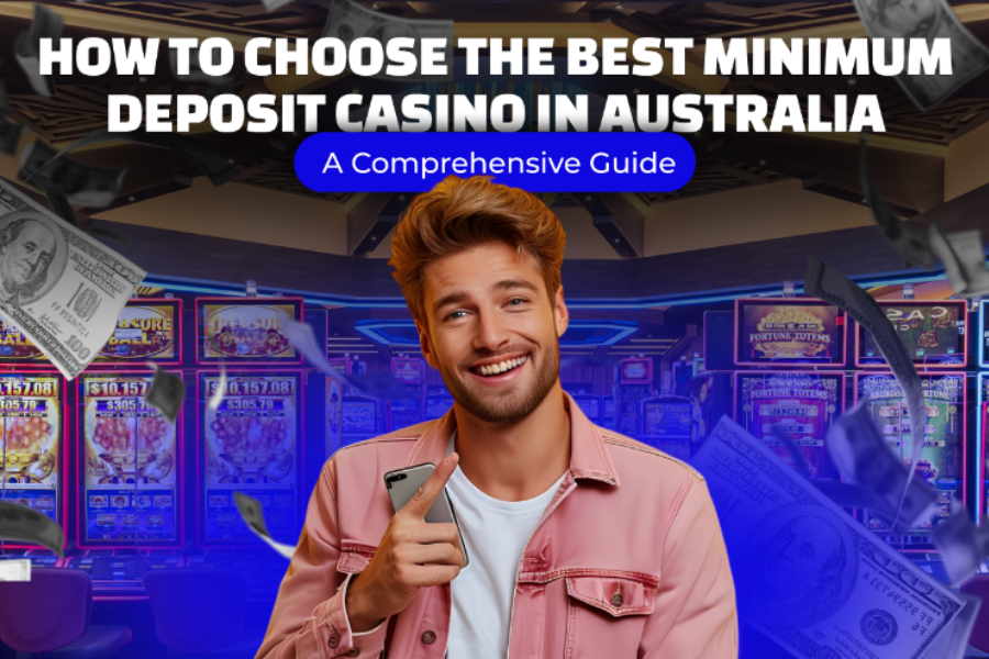 Best Minimum Deposit Casino in Australia